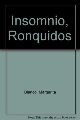 Insomnio, ronquido y otras pesadillas | Margarita Blanco