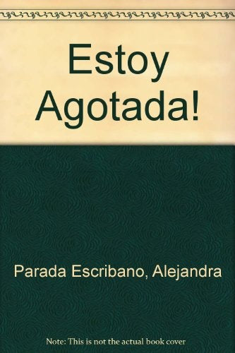 Estoy agotada | Alejandra Parada