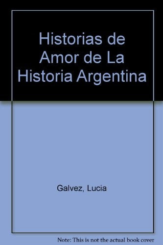 HIstorias de amor de la historia argentina | Lucía Gálvez
