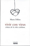 Vivir con virus | Marta Dillon