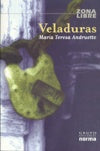 Veladuras | María Teresa Andruetto