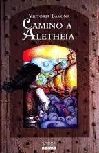 Camino a Aletheia  | Victoria  Bayona