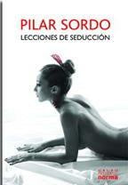 LECCIONES DE SEDUCCION. | Pilar Sordo
