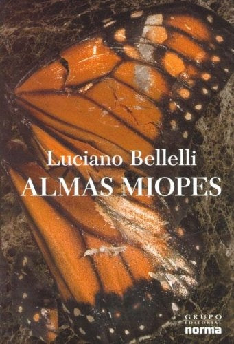 Almas miopes | Luciano Bellelli