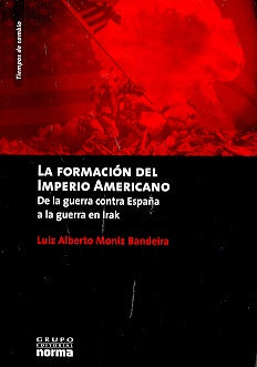 Formación del imperio americano | Luis Alberto Moniz Bandeira