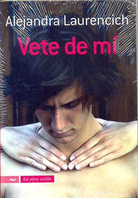 Vete de mí | Alejandra Laurencich