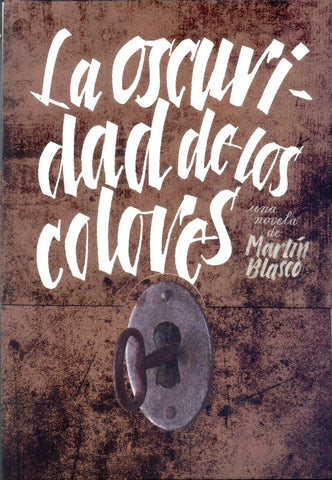 LA OSCURIDAD DE LOS COLORES | Martín Blasco