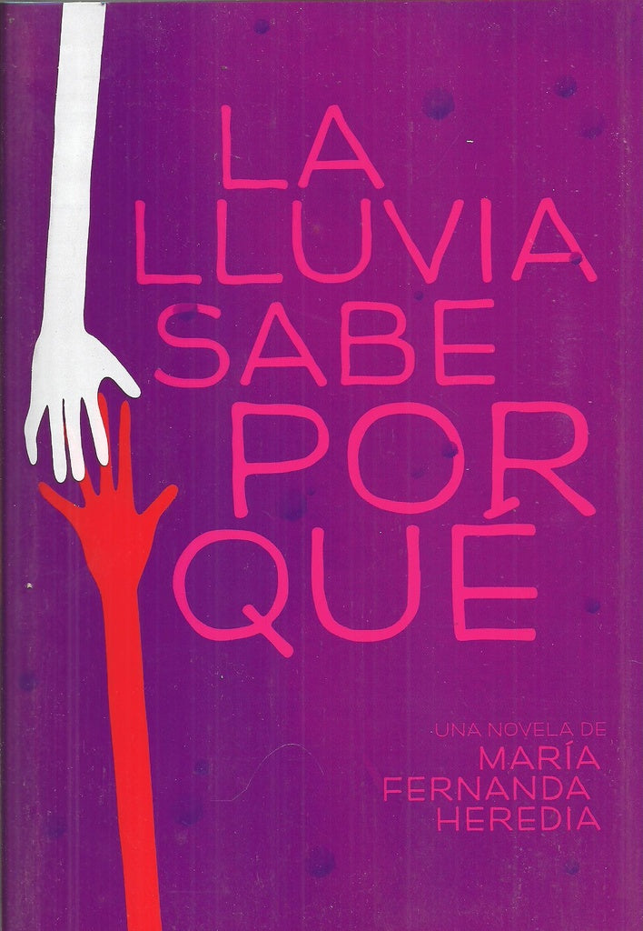 LA LLUVIA SABE POR QUE.. | María Fernanda Heredia