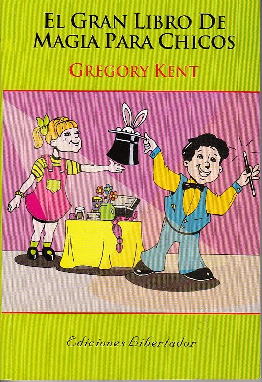 EL GRAN LIBRO DE MAGIA PARA CHICOS*.. | Gregory Kent