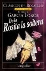 DOÑA ROSITA LA SOLTERA* | Federico García Lorca