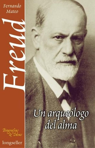FREUD. UN ARQUEÓLOGO DEL ALMA | Fernando Mateo