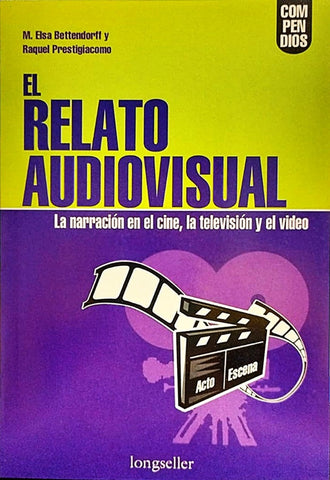 EL RELATO AUDIOVISUAL.. | Prestigiacomo-Bettendorf