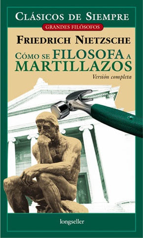 COMO SE FILOSOFA A MARTILLAZOS.. | Nietzsche-Aguiar