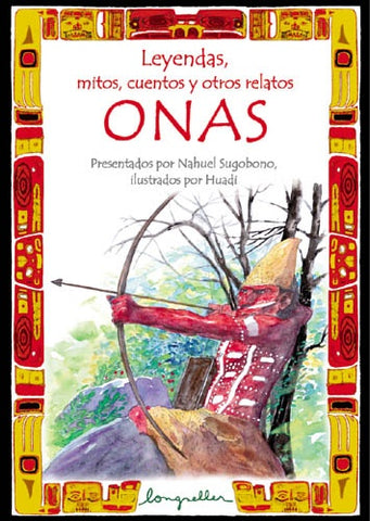 LEYENDAS, MITOS, CUENTOS Y OTROS RELATOS ONAS.. | Nahuel Sugobono