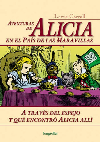 Alicia en el país de las Maravillas. A través del Espejo y qué encontró Alicia allí | Lewis Carrol