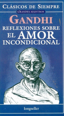 REFLEXIONES SOBRE EL AMOR INCONDICIONAL.. | Gandhi, Grimberg