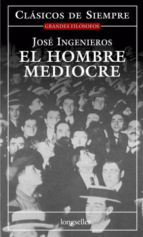 EL HOMBRE MEDIOCRE | JOSÉ INGEGNIEROS