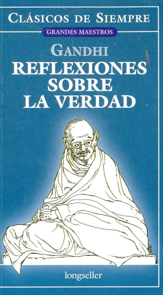 REFLEXIONES SOBRE LA VERDAD .. | Gandhi