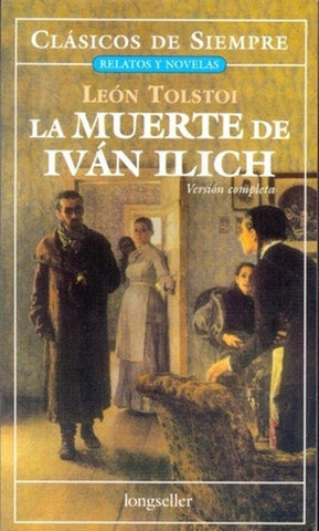 LA MUERTE DE IVAN ILICH* | León Tolstoy