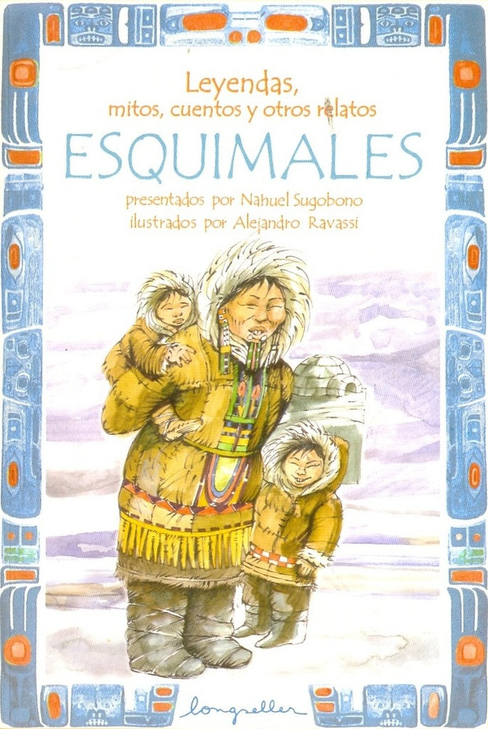 Leyendas, mitos, cuentos y otros relatos esquimales | Sugobono-Ravassi