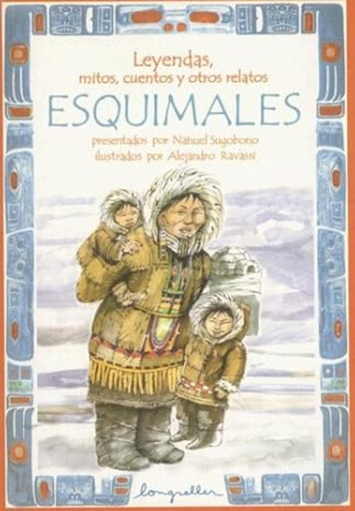 Leyendas, mitos, cuentos y otros relatos esquimales | Sugobono-Ravassi
