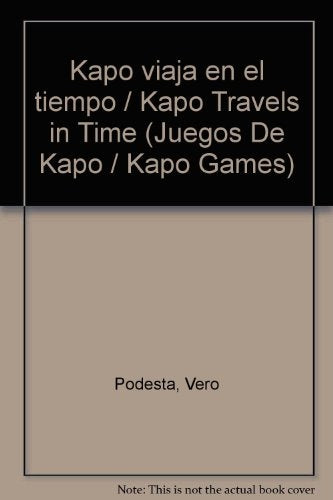 KAPO VIAJA EN EL TIEMPO.. | Podestá, Dondo, Caballero