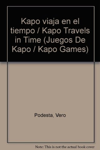 KAPO VIAJA EN EL TIEMPO.. | Podestá, Dondo, Caballero