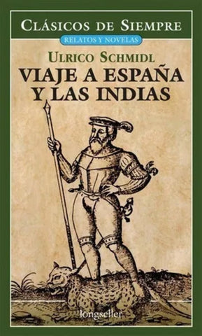 VIAJE A ESPAÑA Y LAS INDIAS.. | Schmidl, Fryn