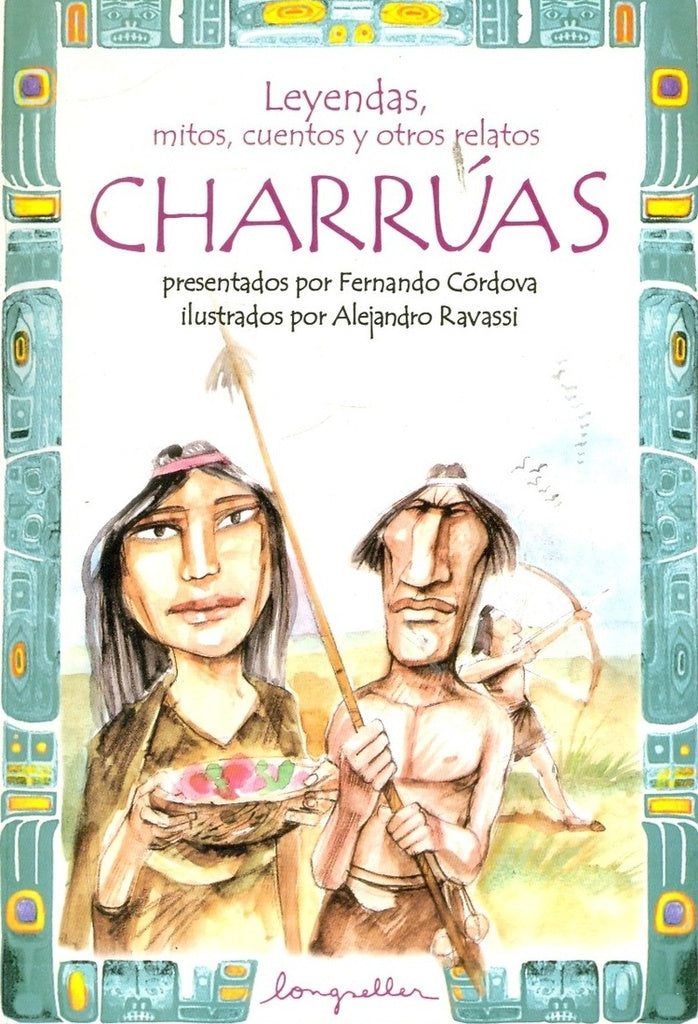 LEYENDAS MITOS CUENTOS Y OTROS RELATOS CHARRUAS.. | Córdova, Martínez Sarasola, Ravassi