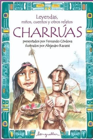 LEYENDAS MITOS CUENTOS Y OTROS RELATOS CHARRUAS.. | Córdova, Martínez Sarasola, Ravassi