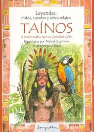 Leyendas, mitos, cuentos y otros relatos Tainos | Nahuel Sugobono