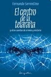 El centro de la telaraña y otros cuentos de crimen y misterio | Fernando Sorrentino