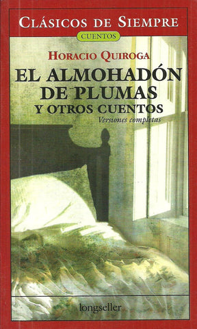 EL ALMOHAODON DE PLUMAS Y OTROS CUENTOS.. | Horacio Quiroga