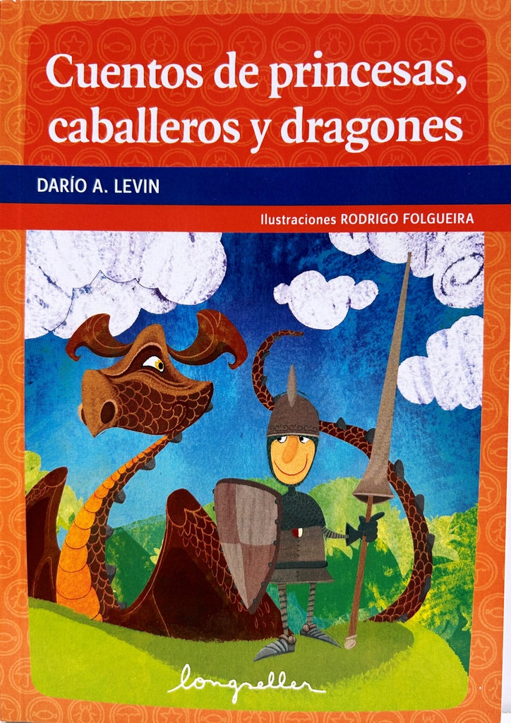 CUENTOS DE PRINCESAS, CABALLEROS Y DRAGONES.. | Dario A. Levin