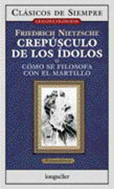 Crepúsculos de los ídolos * | Nietzsche-Setton