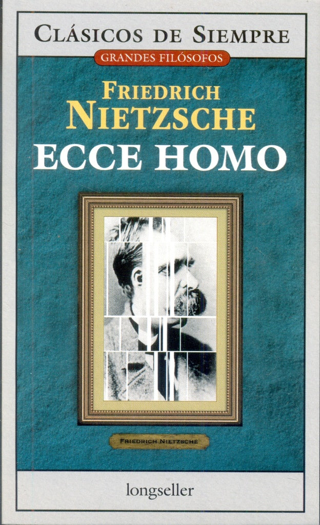 ECCE HOMO* | Friedrich Nietzche