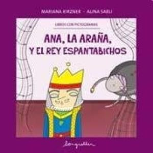 ANA, LA ARAÑA Y EL REY ESPANTABICHOS.. | Mariana Kirzner