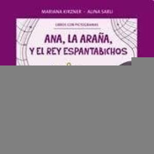 ANA, LA ARAÑA Y EL REY ESPANTABICHOS.. | Mariana Kirzner