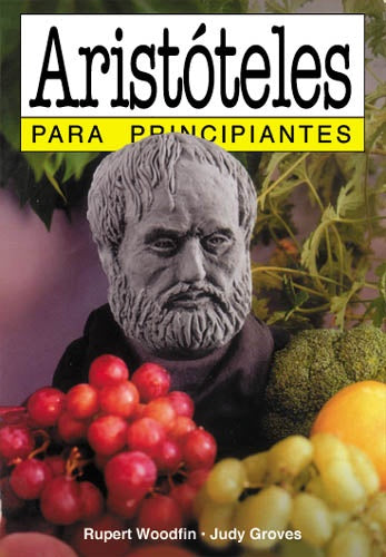 ARISTOTELES PARA PRINCIPIANTES*.. | Woodfin-Sormani-Groves