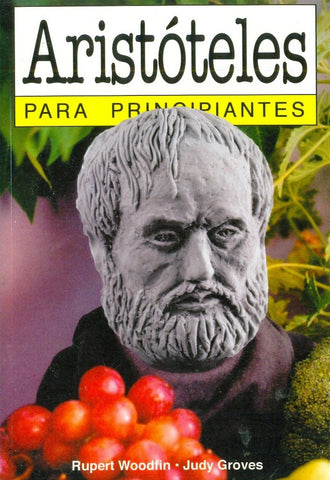 ARISTOTELES PARA PRINCIPIANTES*.. | Woodfin-Sormani-Groves