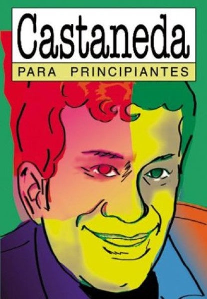 CASTANEDA PARA PRINCIPIANTES 40*.. | Broussalis-Arvallo