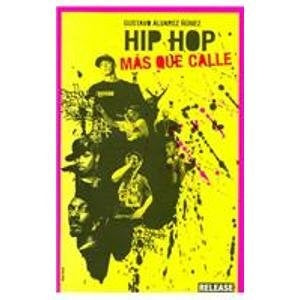HIP HOP, MÁS QUE CALLE | Gustavo Alvarez Nuñez