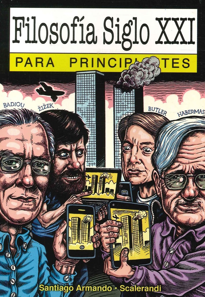FILOSOFIA S.XXI /PRINCIPIANTES.. | Armando  Santiago