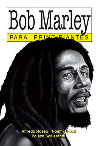 BOB MARLEY PARA PRINCIPIANTES 131*.. | Alfredo  Rosso