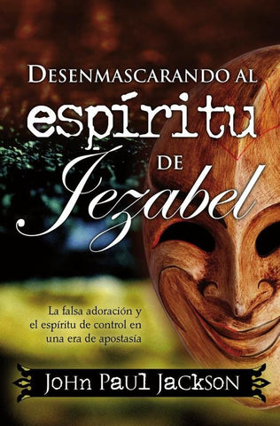 Desenmascarando al espíritu de Jezabel | John Paul Jackson