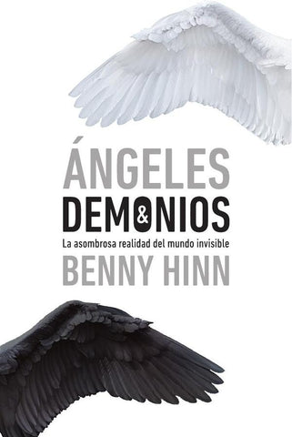 Ángeles y demonios: La asombrosa realidad del mundo invisible | Benny Hinn