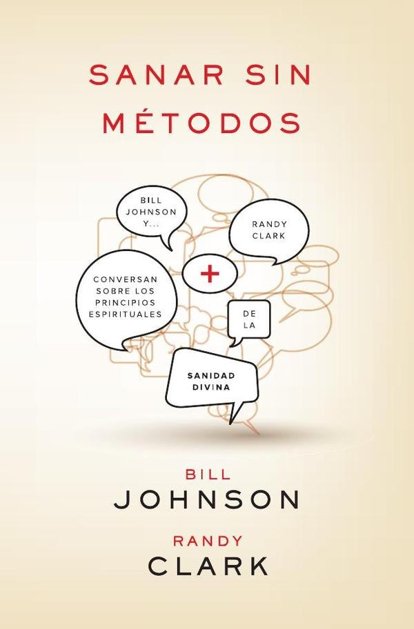 Sanar sin métodos: Bill Johnson y Randy Clark conversan sobre los principios de la sanidad divina | Bill, Clark