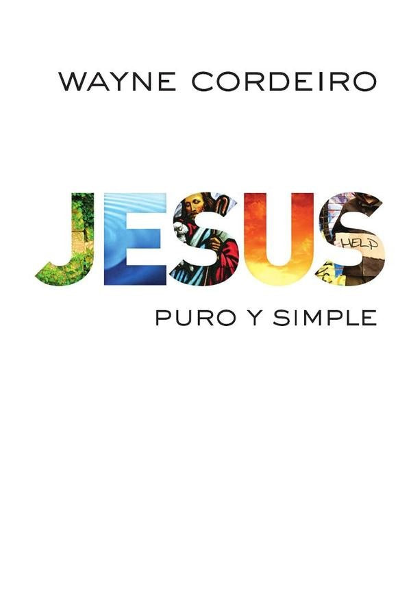 Jesús: puro y simple | Wayne Cordeiro