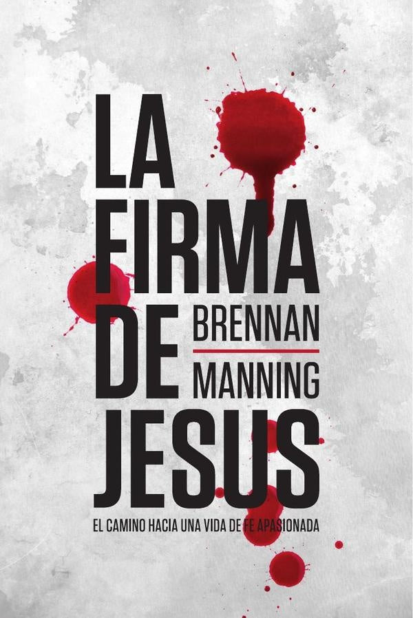 La firma de Jesús: El camino hacia una vida de fe apasionada | Watchman Nee