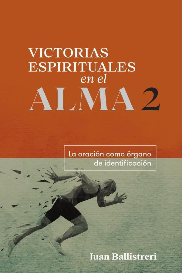 Victorias espirituales en el alma 2 | Juan Ballistreri